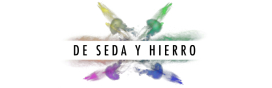 DE SEDA y HIERRO